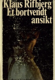 Et Bortvendt Ansikt (Klaus Rifbjerg)