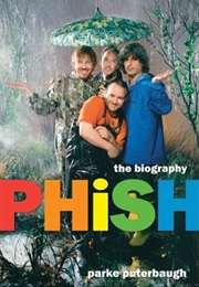 Phish: The Biography (Parke Puterbaugh)