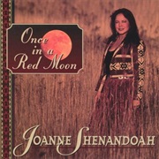 Joanne Shenandoah - Once in a Red Moon