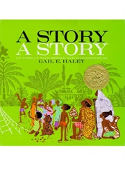 A Story a Story (Gail E. Haley)