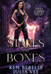 Stakes and Bones (Ken Bebelle & Julia Vee)