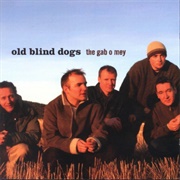 Old Blind Dogs - The Gab O' Mey
