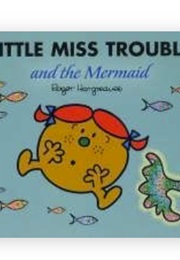 Little Miss Trouble and the Mermaid (Roger Hargreaves & Adam Hargreaves)