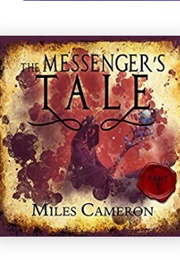 The Messenger's Tale Part 1 & 2: Audio Exclusives (Miles Cameron)