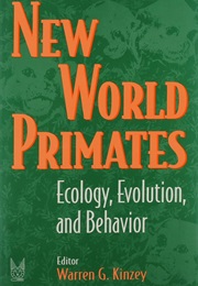 New World Primates: Ecology, Evolution and Behavior (Warren G. Kinsey)