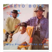 #110 Mind Playing Tricks on Me by the Geto Boys
