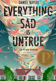 Everything Sad Is Untrue (A True Story) (Daniel Nayeri)