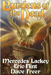Burdens of the Dead (Mercedes Lackey, Eric Flint & Dave Freer)