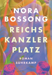 Reichskanzlerplatz (Nora Bossong)