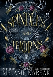 Spindles and Thorns (Melanie Karsak)