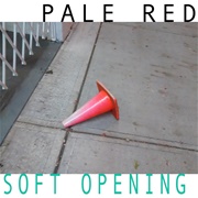 Pale Red - Soft Opening