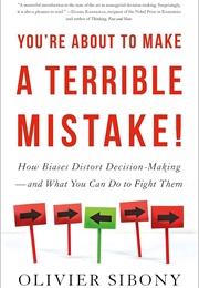 You're About to Make a Terrible Mistake! (Olivier Sibony)