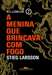 A Menina Que Brincava Com Fogo (Stieg Larsson)