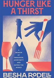 Hunger Like a Thirst (Besha Rodell)