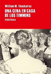 Una Cena En Casa De Los Timmins (William M. Thackeray)