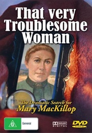 That Very Troublesome Woman: The Dramatic Search for Mary MacKillop (1987)