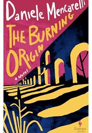 The Burning Origin (Daniele Mencarelli)