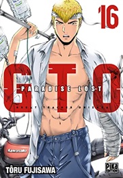 GTO: Paradise Lost, Vol. 16 (Tohru Fujisawa)