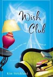 Wish Club: A Novel (Kim Strickland)