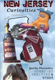 New Jersey Curiosities: Quirky Characters, Roadside Oddities & Other Offbeat Stuff (Peter Genovese)
