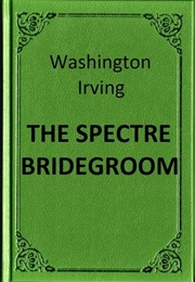 The Spectre Bridegroom (Washington Irving)