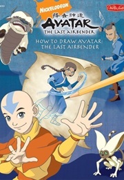 How to Draw Avatar: The Last Airbender (Shane L. Johnson)