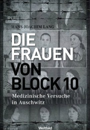 Die Frauen Von Block 10 (Hans-Joachim Lang)