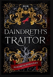 Daindreth's Traitor (Elizabeth Wheatley)
