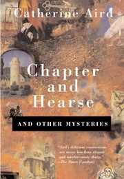 Chapter and Hearse and Other Mysteries (Catherine Aird)