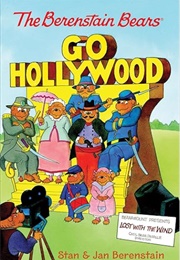The Berenstain Bears Go Hollywood (Stan & Jan Berenstain)