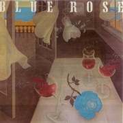 Blue Rose - Blue Rose