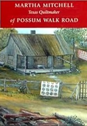Martha Mitchell of Possum Walk Road: Texas Quiltmaker (Melvin Rosser Mason)