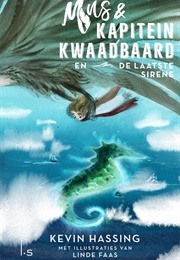 Mus En Kapitein Kwaadbaard En De Laatste Sirene (Kevin Hassing)