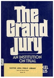 The Grand Jury: An Institution on Trial (Marvin E. Frankel, Gary P. Naftalis)