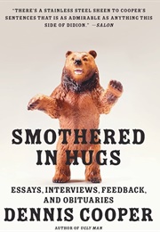 Smothered in Hugs (Dennis Cooper)
