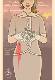 Trouble With Lichen (John Wyndham)