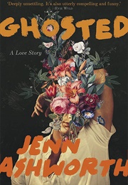 Ghosted (Jenn Ashworth)