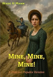 Mine, Mine, Mine! (Wade H. Mann)