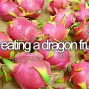 Eat a Dragon Fruit