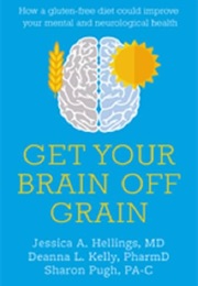 Get Your Brain off Grain (Jessica A. Hellings)