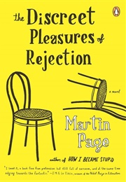 The Discreet Pleasures of Rejection (Martin Page)