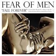 Fall Forever - Fear of Men