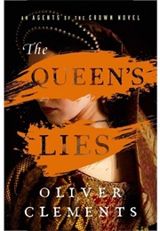 The Queen's Lies (Oliver Clements)