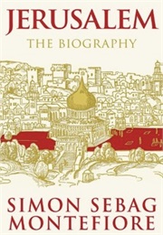 Jerusalem: The Biography (Simon Sebag Montefiore)