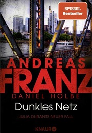 Dunkles Netz / Julia Durant Ermittelt Bd. 25 (Daniel Holbe, Andreas Franz)