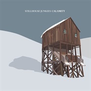 Stillhouse Junkies - Calamity