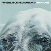 Pure Reason Revolution - Phantoms