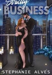 Strictly Buisness (Stephanie Alves)