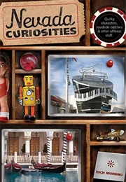 Nevada Curiosities: Quirky Characters, Roadside Oddities & Other Offbeat Stuff (Curiosities Series) (Richard Moreno)