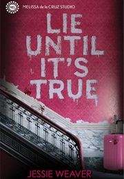 Lie Until It's True (Jessie Weaver)